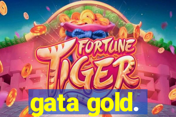 gata gold.